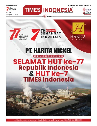 Rabu, 17 Agustus 2022 Edisi Khusus HUT Ke-7 TIMES Indonesia 