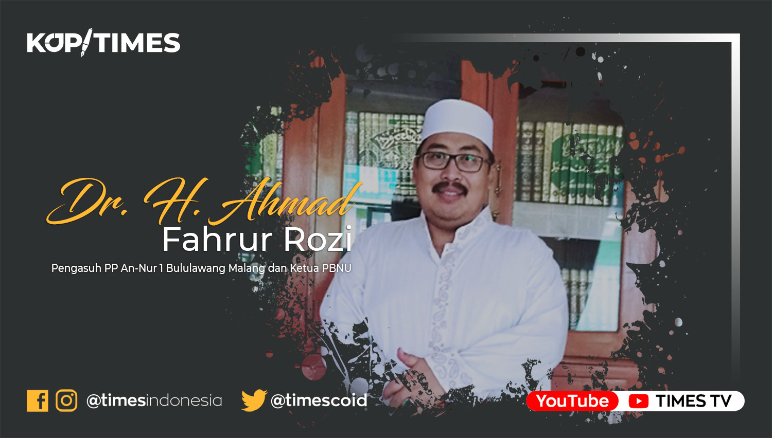Dr. H. Ahmad Fahrur Rozi, Pengasuh PP An-Nur 1 Bululawang Malang dan Ketua PBNU.