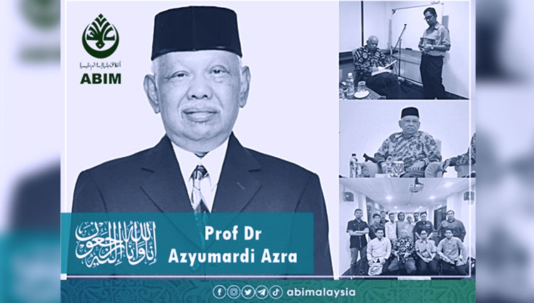 Kehilangan Prof Azyumardi Azra, ABI Malaysia: Selamat Jalan Guru Kami