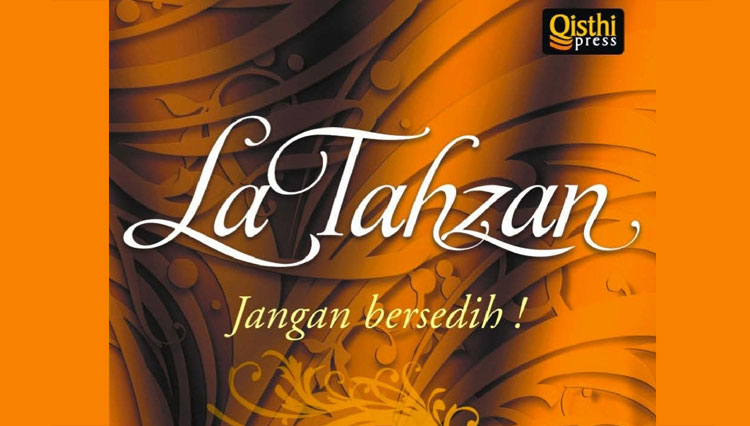 Mau Hidup Selalu Bahagia, Yuk Baca Buku La Tahzan Karya Aidh al-Qarni