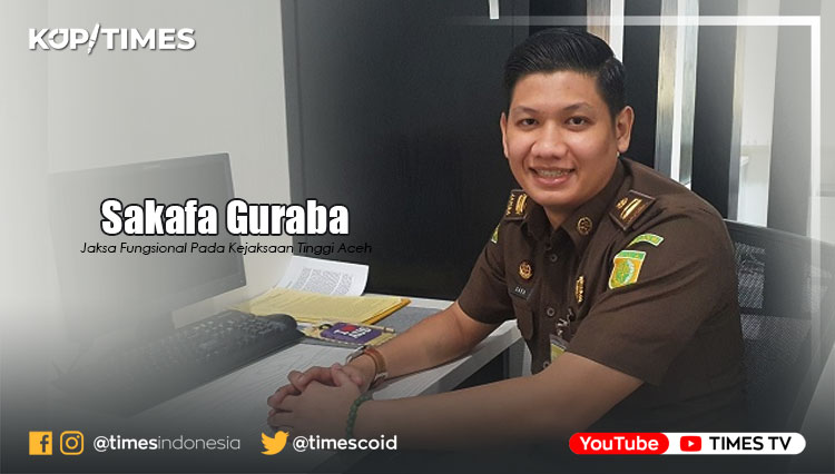 Sakafa Guraba SH., MH., Jaksa Fungsional pada Kejaksaan Tinggi Aceh; Mahasiswa Program Doktor Ilmu Hukum Universitas Syiah Kuala Banda Aceh.   