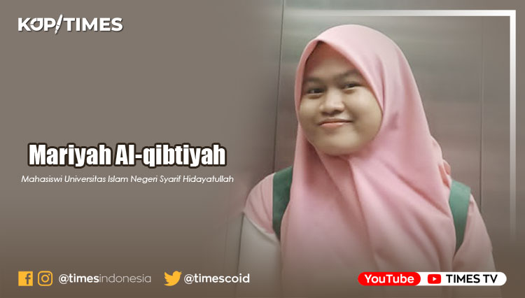 Mariyah Al-qibtiyah, mahasiswi Universitas Islam Negeri Syarif Hidayatullah Jakarta.