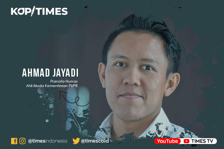 Ahmad Jayadi, Pranata Humas Ahli Muda Kementerian PUPR.