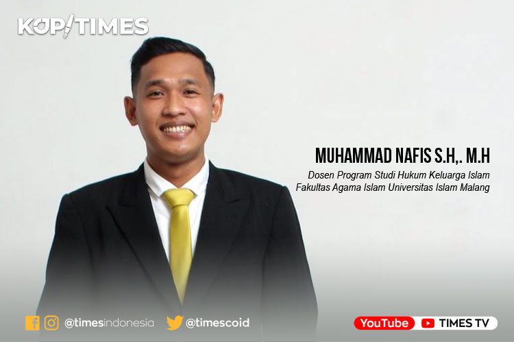 Muhammad Nafis S.H,. M.H, Dosen Program Studi Hukum Keluarga Islam, Fakultas Agama Islam (FAI), Universitas Islam Malang (UNISMA).
