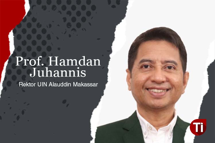 Oleh: Hamdan Juhannis, Rektor UIN Alauddin Makassar.