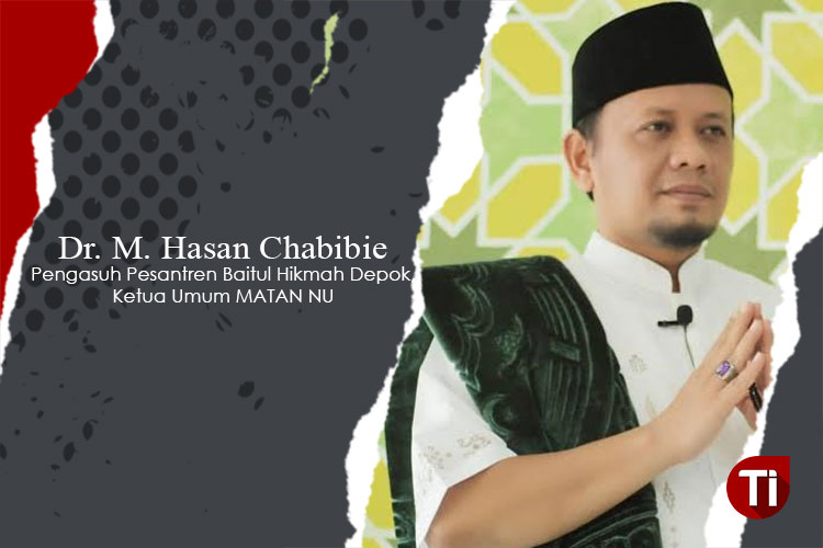 Dr. M. Hasan Chabibie, Pengasuh Pesantren Baitul Hikmah Depok, Ketua Umum MATAN NU