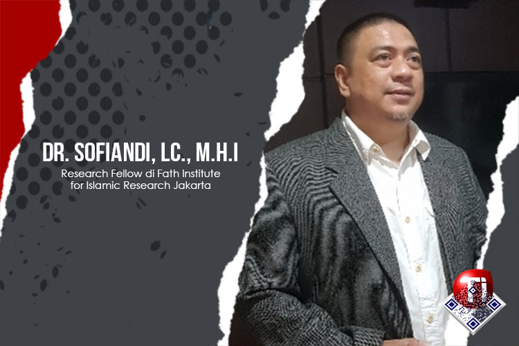 Dr. Sofiandi, Lc., M.H.I.; Research Fellow di Fath Institute for Islamic Research Jakarta.