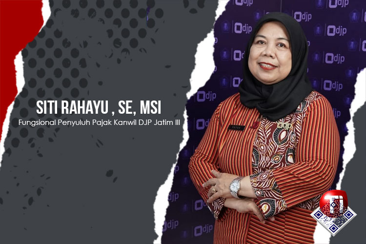 Siti Rahayu, SE, MSi, Fungsional Penyuluh Pajak Kanwil DJP Jatim III.