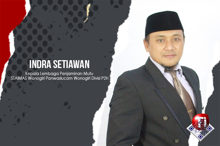 Indra Setiawan S.E., M.M., Kepala Lembaga Penjaminan Mutu STAIMAS Wonogiri Panwaslucam Wonogiri Divisi P2H.