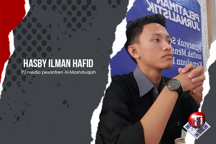 Hasby Ilman Hafid, Penanggung jawab media pesantren Al-Mashduqiah.