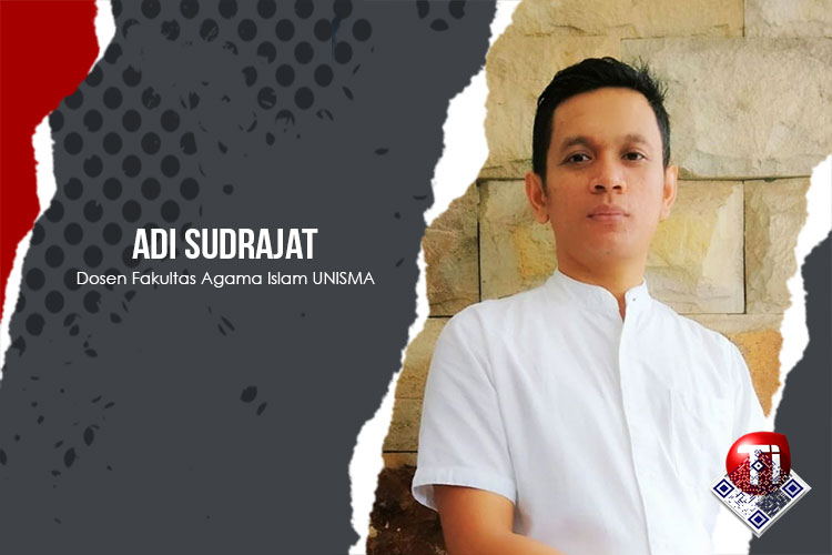 Dr. Adi Sudrajat M.Pd.I, Dosen Fakultas Agama Islam (FAI), Universitas Islam Malang (UNISMA).