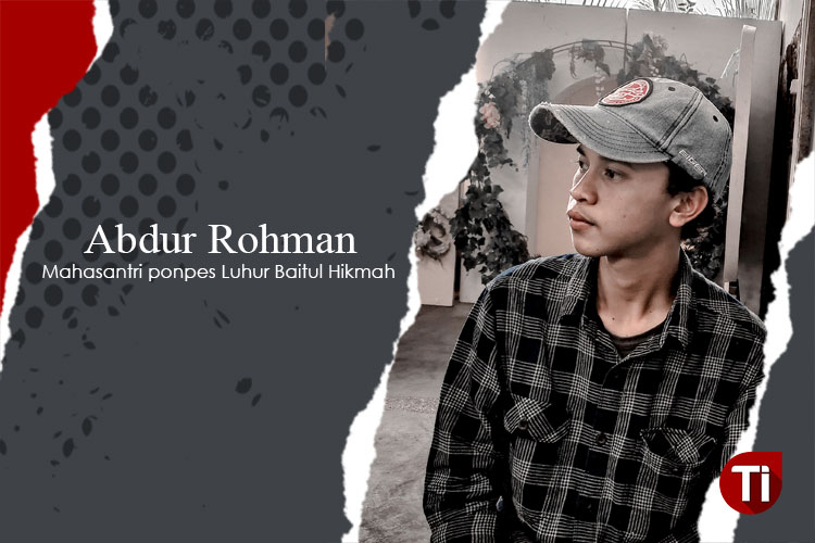 Abdur Rohman, mahasantri ponpes Luhur Baitul Hikmah sekaligus mahasiswa STF Al-Farabi Kepanjen, Malang.
