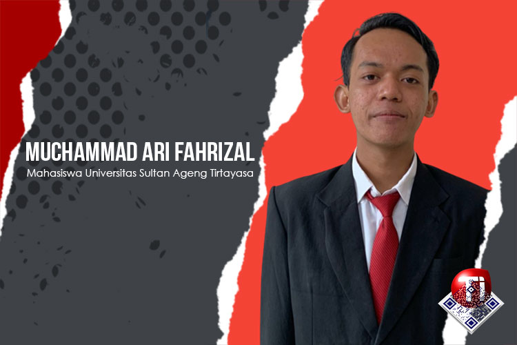 Muchammad Ari Fahrizal, Mahasiswa Universitas Sultan Ageng Tirtayasa, Banten.