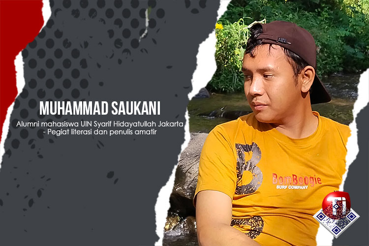 Muhammad Saukani, alumni mahasiswa Studi Tarajamah UIN Syarif Hidayatullah Jakarta; pegiat literasi dan penulis amatir. 