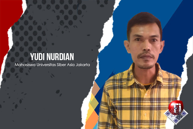Yudi Nurdian, Mahasiswa Program Studi Komunikasi Universitas Siber Asia (UNSIA) Jakarta.