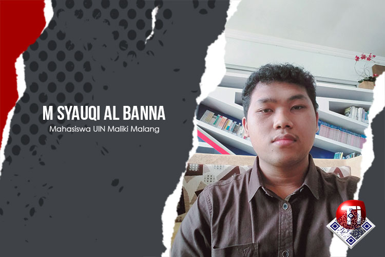 Muhammad Syauqi Al Banna, Mahasiswa Fakultas Humaniora UIN Maliki Malang.