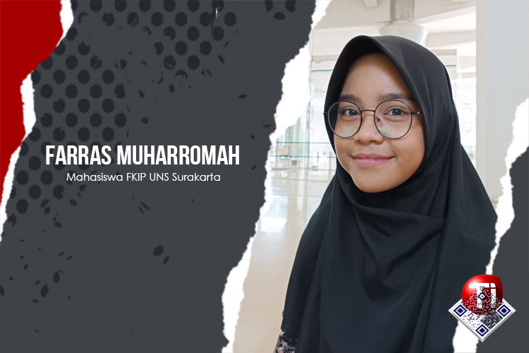 Farras Muharromah (Mahasiswa Pendidikan Bahasa Inggris, FKIP UNS Surakarta)