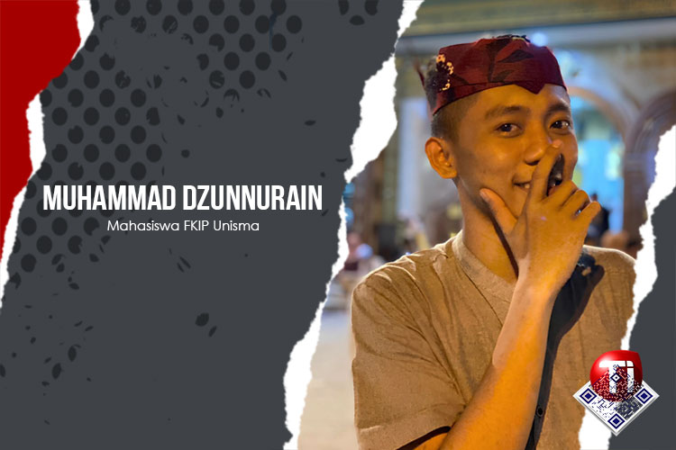 Muhammad Dzunnurain, Mahasiswa Fakultas Keguruan dan Ilmu Pendidikan Unisma.