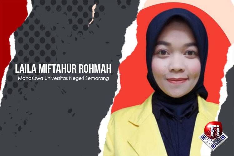 Laila Miftahur Rohmah, Mahasiswa Universitas Negeri Semarang.