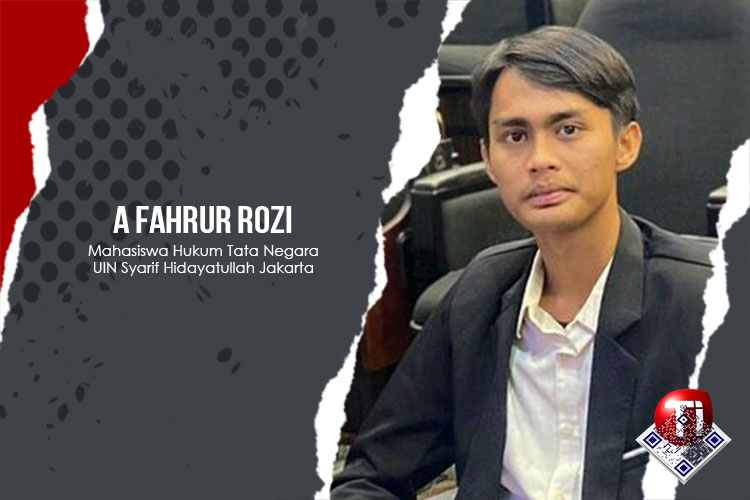 A Fahrur Rozi, Mahasiswa Hukum Tata Negara UIN Syarif Hidayatullah Jakarta.