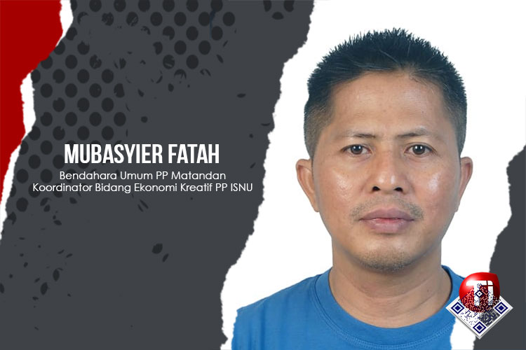 Mubasyier Fatah, Bendahara Umum Pengurus Pusat Mahasiswa Ahlith Thoriqoh Al-Mu'tabarah An-Nahdliyyah (PP Matan) dan Koordinator Bidang Ekonomi Kreatif Pengurus Pusat Ikatan Sarjana Nahdlatul Ulama (PP ISNU).