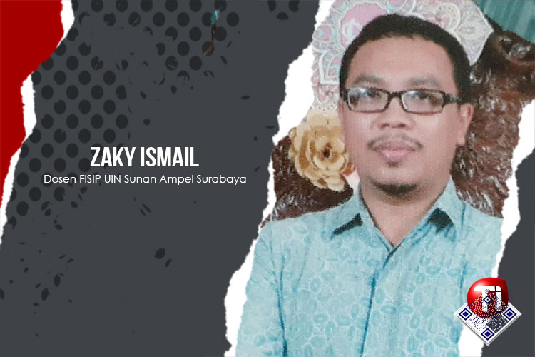 Zaky Ismail, Penulis adalah Dosen FISIP UIN Sunan Ampel Surabaya.