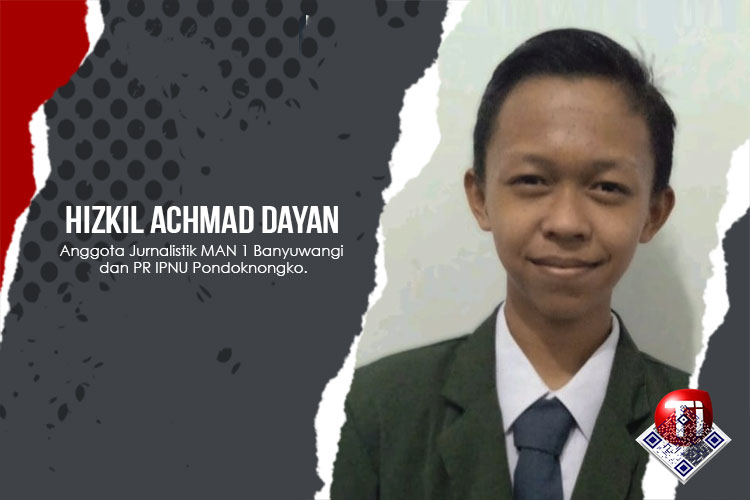 Hizkil Achmad Dayan, Anggota Ekstrakurikuler Jurnalistik MAN 1 Banyuwangi dan PR IPNU Pondoknongko.