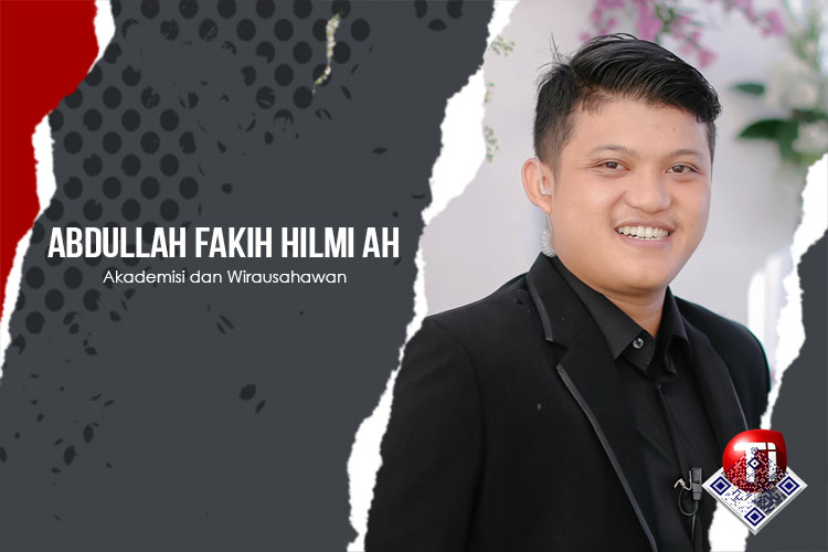 Abdullah Fakih Hilmi AH, S.AP., Akademisi dan Wirausahawan.