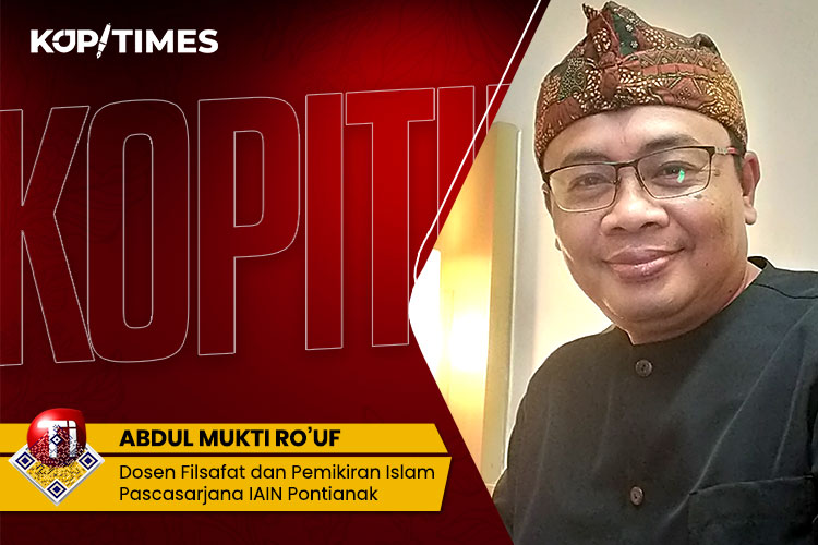 Abdul Mukti Ro’uf, Dosen Filsafat dan Pemikiran Islam di Pascasarjana IAIN Pontianak.
