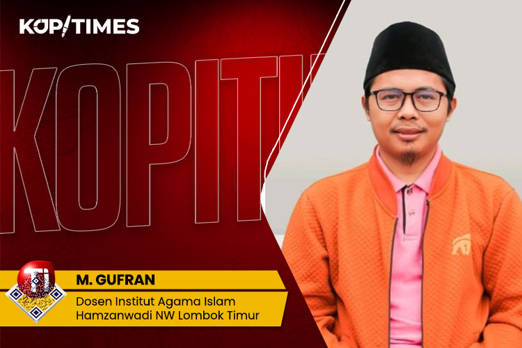 M. Gufran, Dosen Tetap Institut Agama Islam Hamzanwadi NW Lombok Timur.