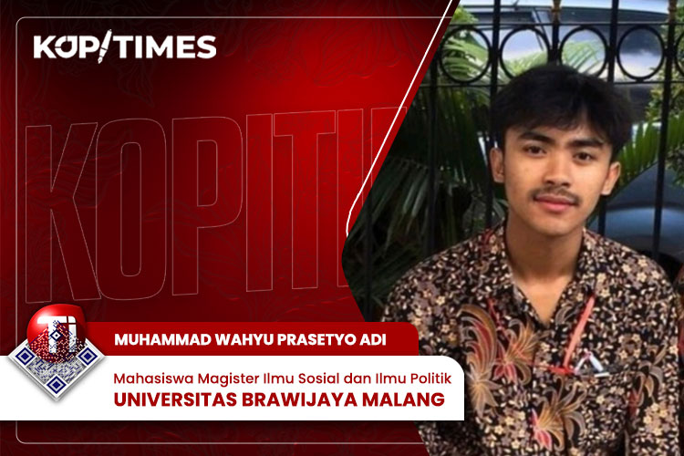 Muhammad Wahyu Prasetyo Adi, Mahasiswa Magister Ilmu Sosial dan Ilmu Politik, Universitas Brawijaya Malang