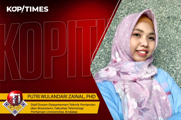 Putri Wulandari Zainal, PhD, Staf Dosen Departemen Teknik Pertanian dan Biosistem, Fakultas Teknologi Pertanian Universitas Andalas