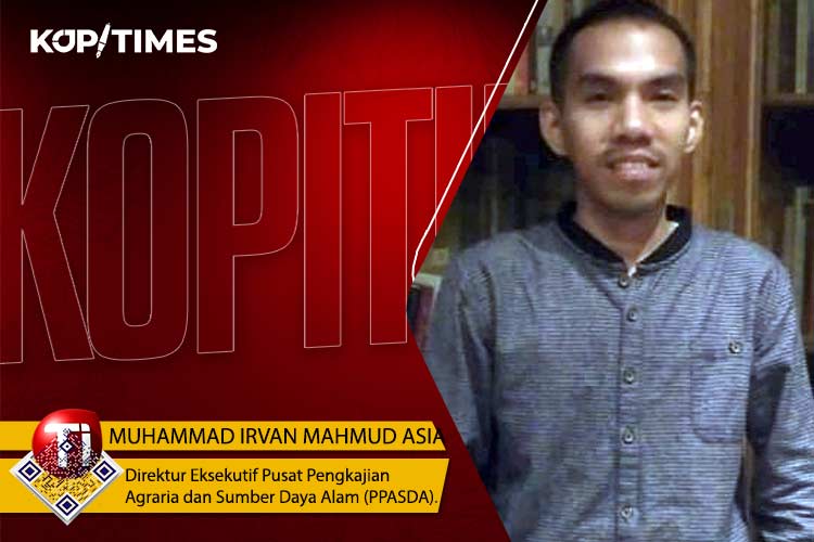 Muhammad Irvan Mahmud Asia, Direktur Eksekutif Pusat Pengkajian Agraria dan Sumber Daya Alam (PPASDA).