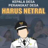 Sanksi Berat Menanti Oknum Perangkat Desa yang Langgar Netralitas Pilkada