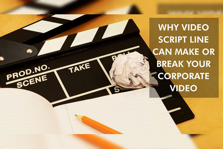 Why Video Script Line Can Make or Break Your Corporate Video